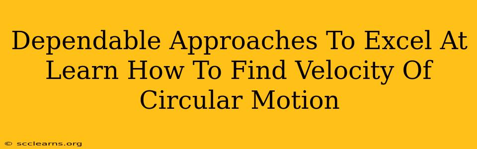 Dependable Approaches To Excel At Learn How To Find Velocity Of Circular Motion