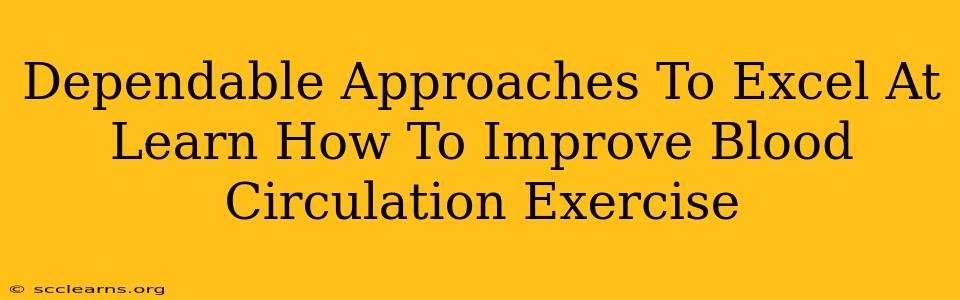 Dependable Approaches To Excel At Learn How To Improve Blood Circulation Exercise