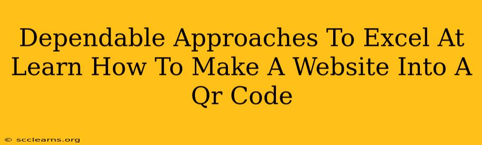 Dependable Approaches To Excel At Learn How To Make A Website Into A Qr Code