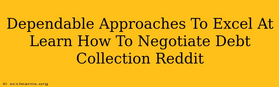 Dependable Approaches To Excel At Learn How To Negotiate Debt Collection Reddit