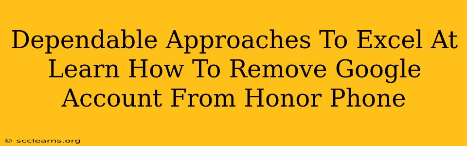 Dependable Approaches To Excel At Learn How To Remove Google Account From Honor Phone