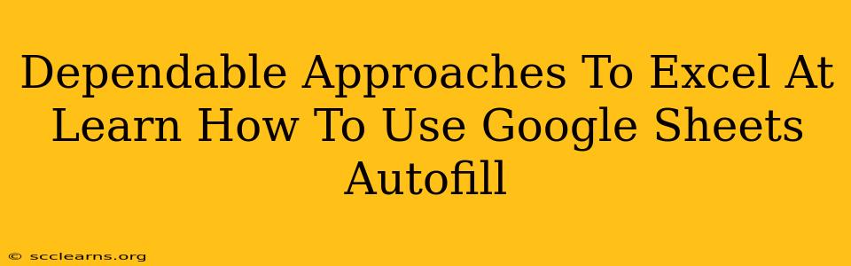 Dependable Approaches To Excel At Learn How To Use Google Sheets Autofill