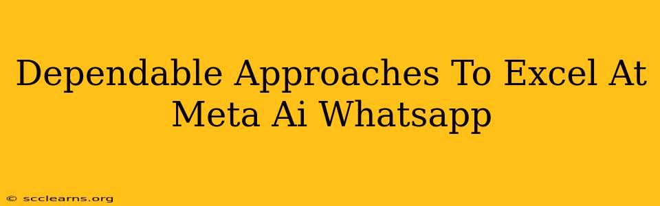 Dependable Approaches To Excel At Meta Ai Whatsapp