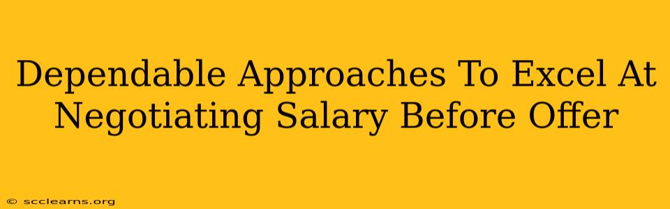 Dependable Approaches To Excel At Negotiating Salary Before Offer