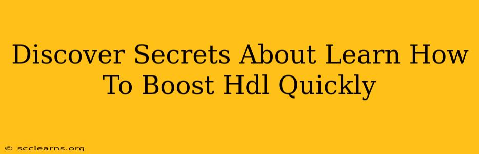 Discover Secrets About Learn How To Boost Hdl Quickly