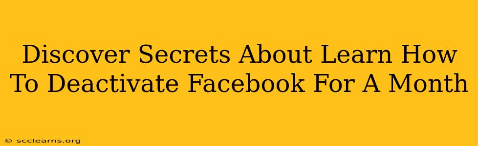 Discover Secrets About Learn How To Deactivate Facebook For A Month