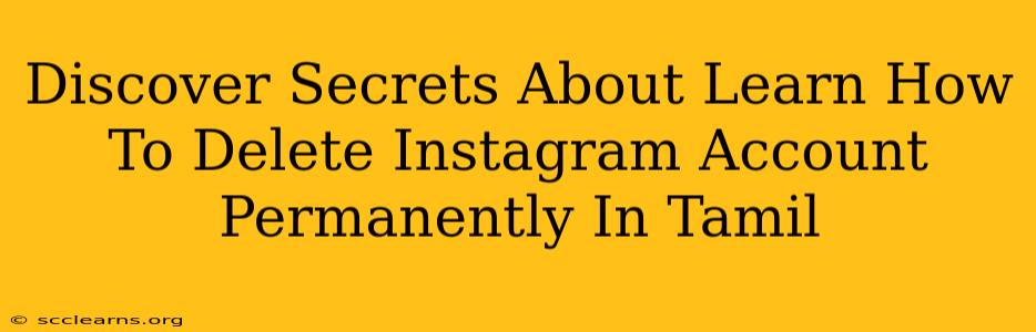 Discover Secrets About Learn How To Delete Instagram Account Permanently In Tamil