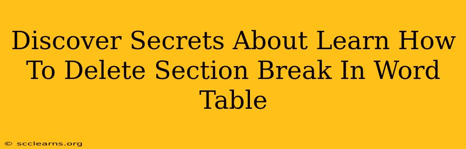 Discover Secrets About Learn How To Delete Section Break In Word Table