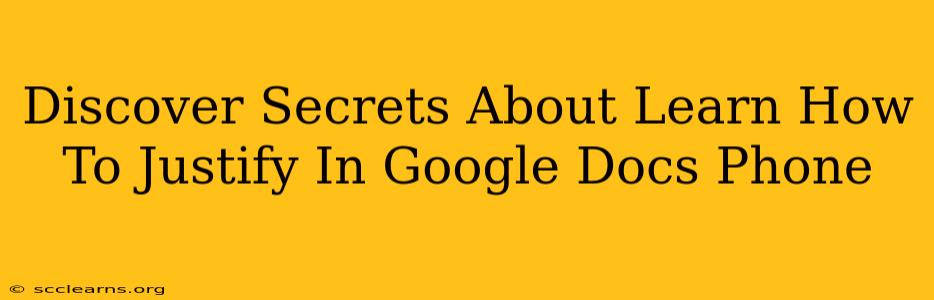 Discover Secrets About Learn How To Justify In Google Docs Phone