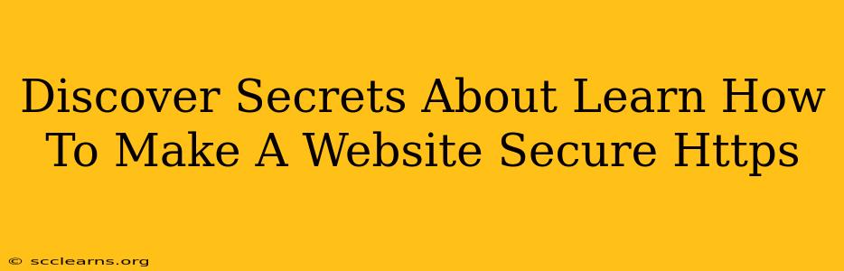 Discover Secrets About Learn How To Make A Website Secure Https