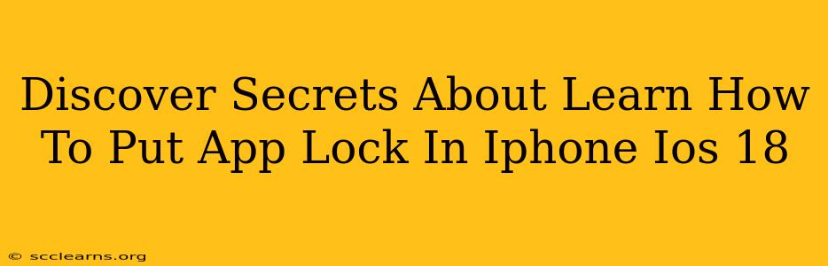 Discover Secrets About Learn How To Put App Lock In Iphone Ios 18