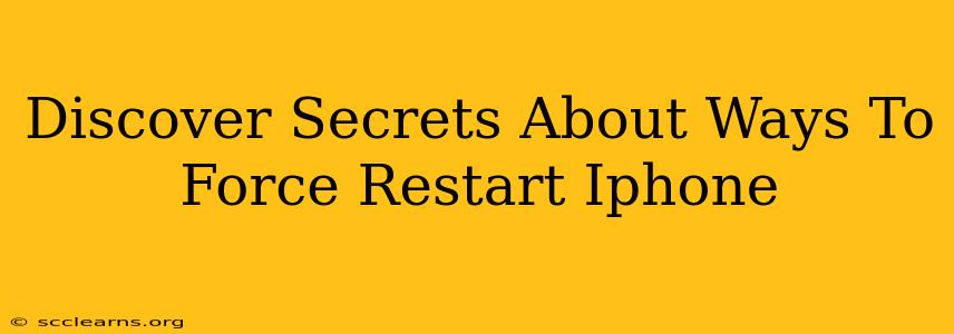 Discover Secrets About Ways To Force Restart Iphone