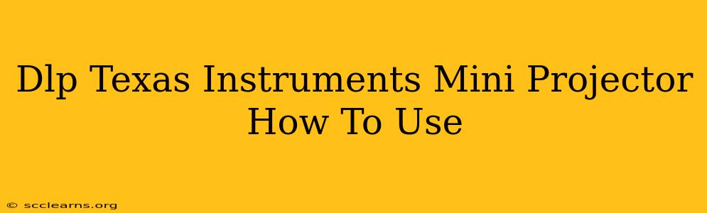 Dlp Texas Instruments Mini Projector How To Use