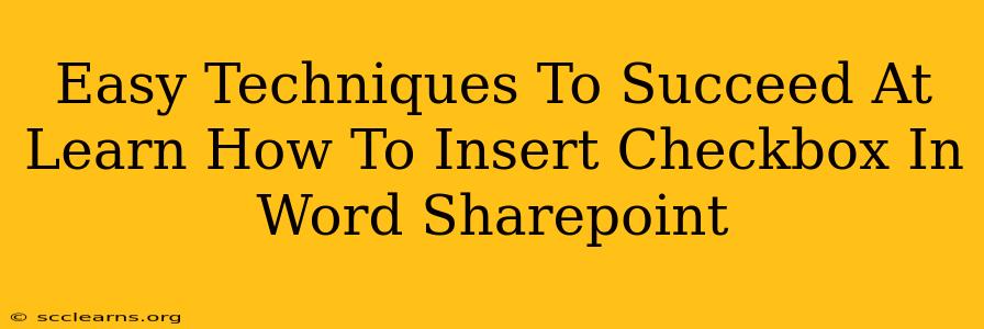 Easy Techniques To Succeed At Learn How To Insert Checkbox In Word Sharepoint