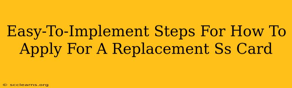 Easy-To-Implement Steps For How To Apply For A Replacement Ss Card