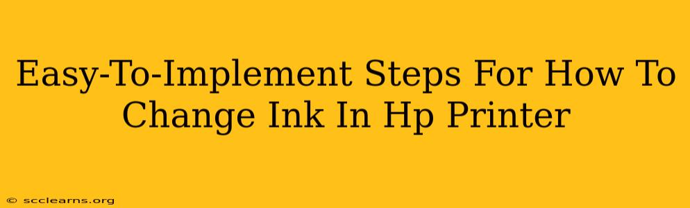 Easy-To-Implement Steps For How To Change Ink In Hp Printer