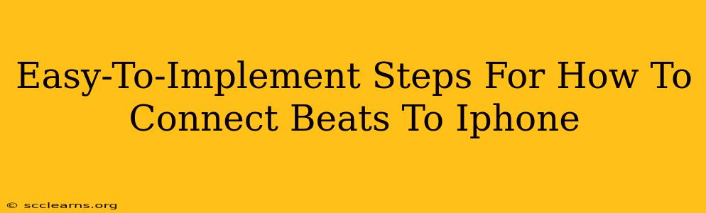 Easy-To-Implement Steps For How To Connect Beats To Iphone