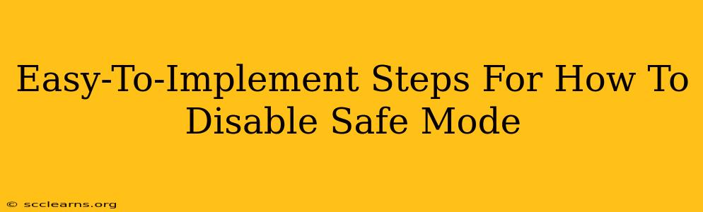 Easy-To-Implement Steps For How To Disable Safe Mode