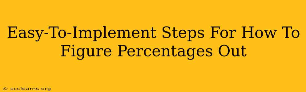 Easy-To-Implement Steps For How To Figure Percentages Out