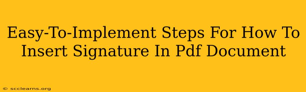 Easy-To-Implement Steps For How To Insert Signature In Pdf Document