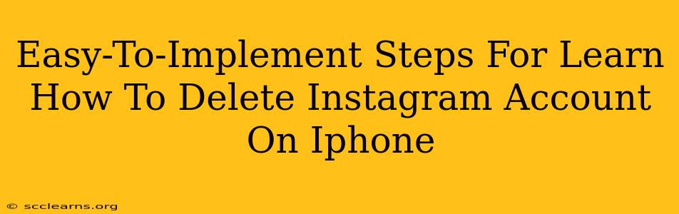 Easy-To-Implement Steps For Learn How To Delete Instagram Account On Iphone