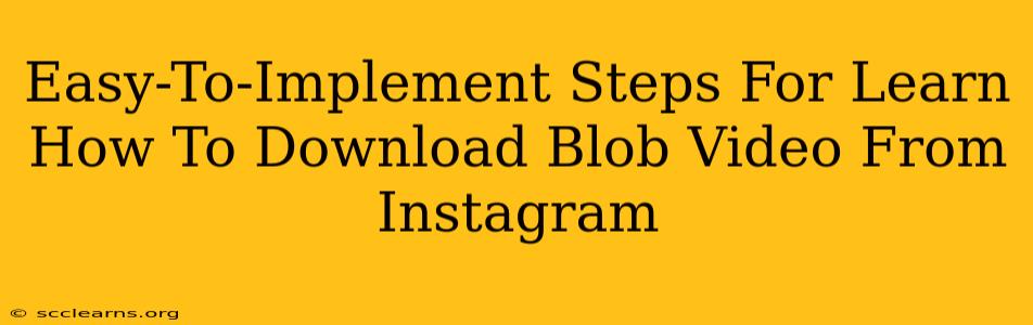 Easy-To-Implement Steps For Learn How To Download Blob Video From Instagram