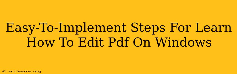 Easy-To-Implement Steps For Learn How To Edit Pdf On Windows