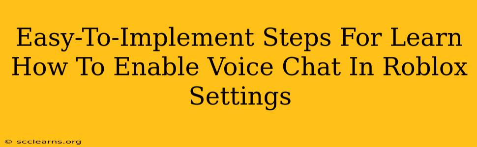 Easy-To-Implement Steps For Learn How To Enable Voice Chat In Roblox Settings