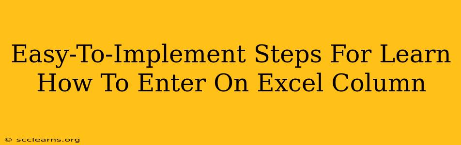 Easy-To-Implement Steps For Learn How To Enter On Excel Column