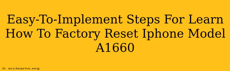 Easy-To-Implement Steps For Learn How To Factory Reset Iphone Model A1660