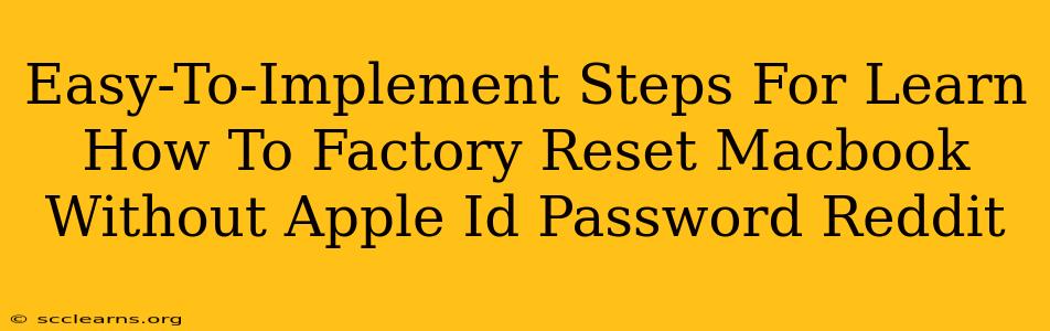 Easy-To-Implement Steps For Learn How To Factory Reset Macbook Without Apple Id Password Reddit