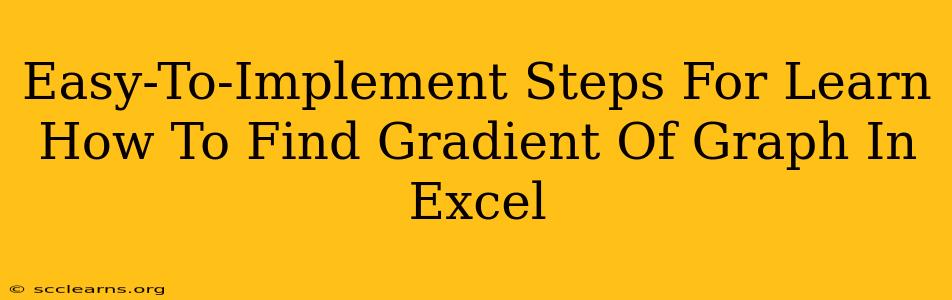 Easy-To-Implement Steps For Learn How To Find Gradient Of Graph In Excel