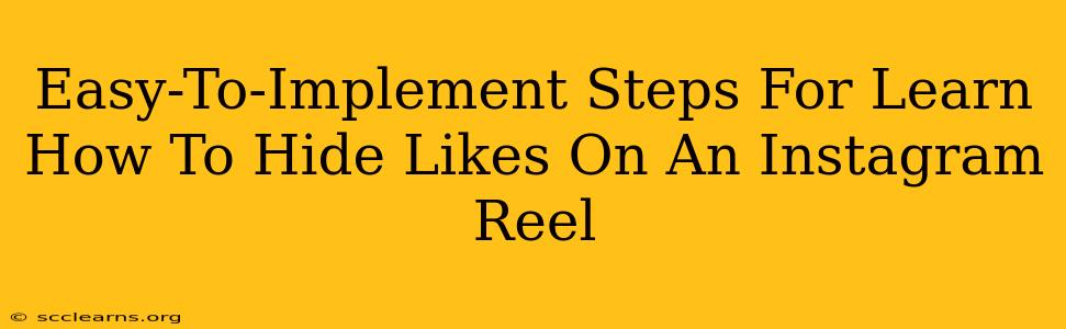 Easy-To-Implement Steps For Learn How To Hide Likes On An Instagram Reel