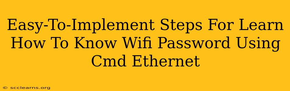 Easy-To-Implement Steps For Learn How To Know Wifi Password Using Cmd Ethernet