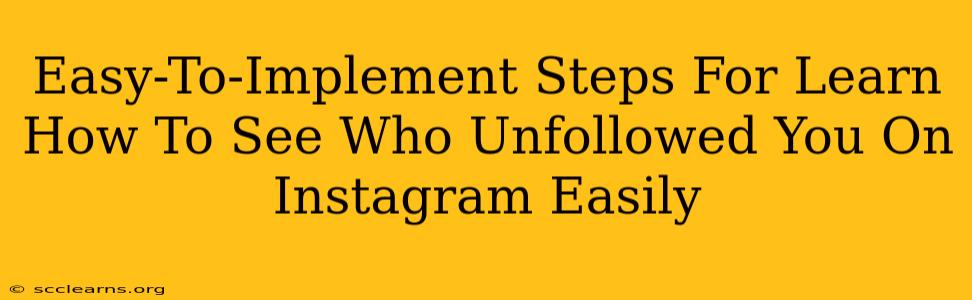 Easy-To-Implement Steps For Learn How To See Who Unfollowed You On Instagram Easily