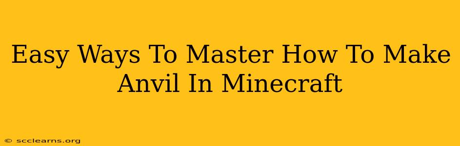 Easy Ways To Master How To Make Anvil In Minecraft