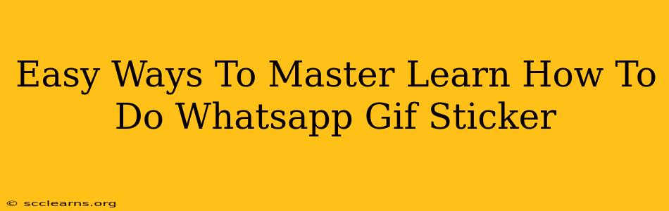 Easy Ways To Master Learn How To Do Whatsapp Gif Sticker