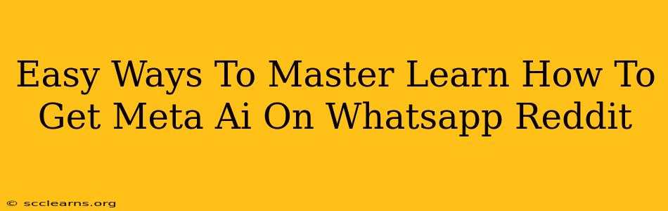 Easy Ways To Master Learn How To Get Meta Ai On Whatsapp Reddit