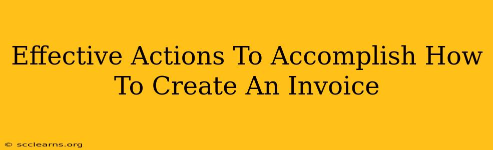 Effective Actions To Accomplish How To Create An Invoice