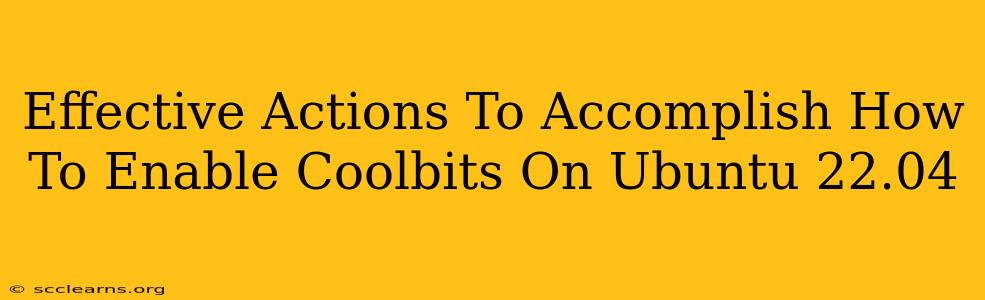 Effective Actions To Accomplish How To Enable Coolbits On Ubuntu 22.04