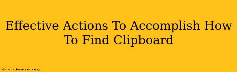 Effective Actions To Accomplish How To Find Clipboard