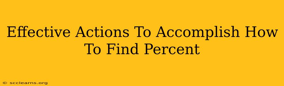 Effective Actions To Accomplish How To Find Percent