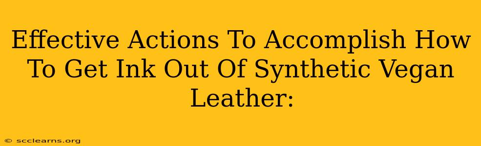 Effective Actions To Accomplish How To Get Ink Out Of Synthetic Vegan Leather: