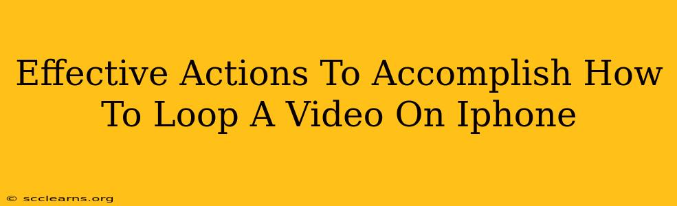 Effective Actions To Accomplish How To Loop A Video On Iphone