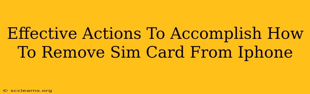 Effective Actions To Accomplish How To Remove Sim Card From Iphone