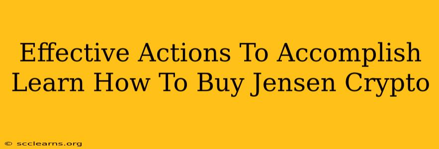 Effective Actions To Accomplish Learn How To Buy Jensen Crypto