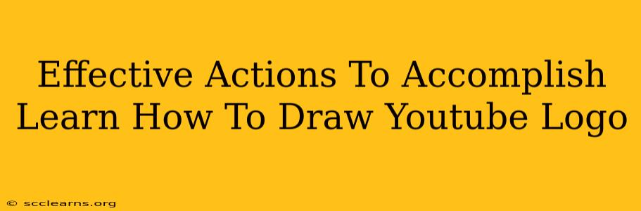 Effective Actions To Accomplish Learn How To Draw Youtube Logo