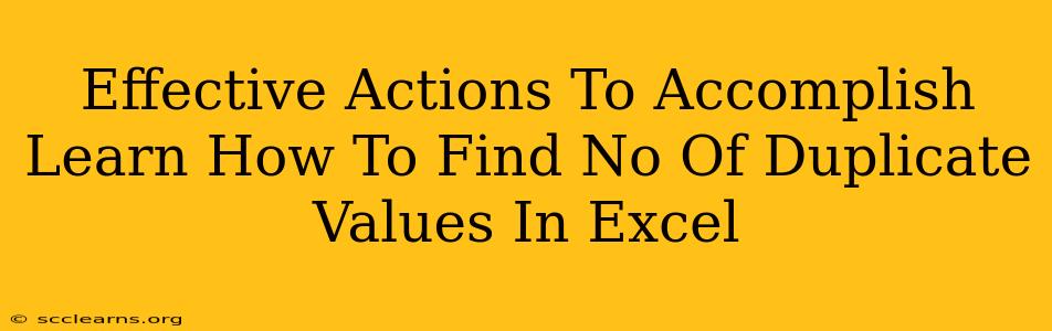 Effective Actions To Accomplish Learn How To Find No Of Duplicate Values In Excel