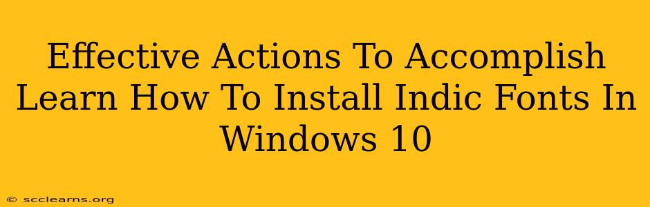 Effective Actions To Accomplish Learn How To Install Indic Fonts In Windows 10