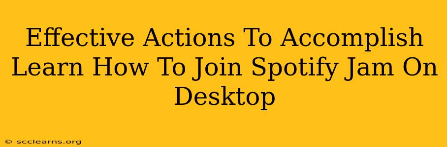 Effective Actions To Accomplish Learn How To Join Spotify Jam On Desktop